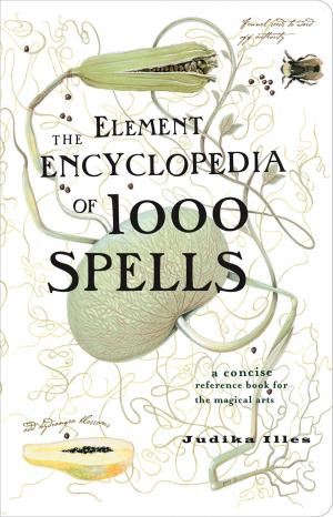 Book cover of The Element Encyclopedia of 1000 Spells: A Concise Reference Book for the Magical Arts