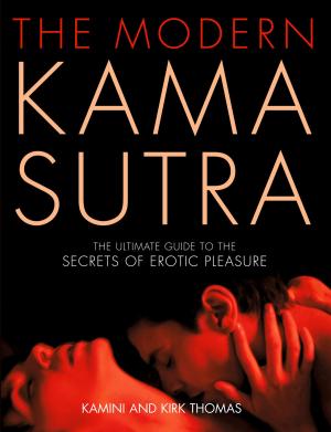 bigCover of the book The Modern Kama Sutra: An Intimate Guide to the Secrets of Erotic Pleasure by 