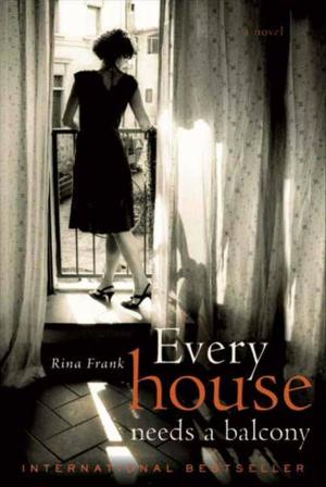 Cover of the book Every House Needs a Balcony by Annie Dillard