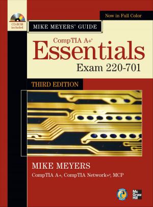 Book cover of Mike Meyers' CompTIA A+ Guide: Essentials, Third Edition (Exam 220-701)