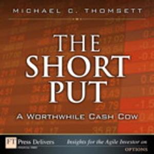 Cover of the book The Short Put, a Worthwhile Cash Cow by Conrad Carlberg