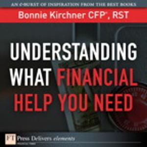 Cover of the book Understanding What Financial Help You Need by Alfred A. Marcus