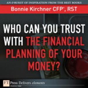 Cover of the book Who Can You Trust with the Financial Planning of Your Money? by Robert C. Martin