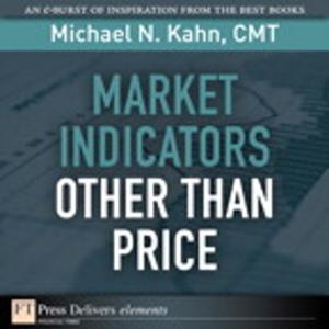 Cover of the book Market Indicators Other Than Price by Martin Evening