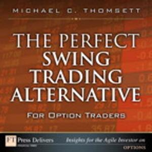 Cover of the book The Perfect Swing Trading Alternative for Option Traders by Decision Sciences Institute, Merrill Warkentin