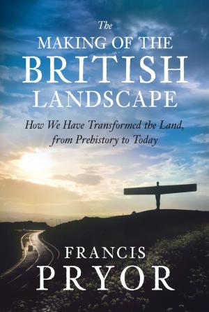 Cover of the book The Making of the British Landscape by Michael Rosen