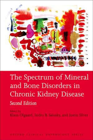 Cover of the book The Spectrum of Mineral and Bone Disorders in Chronic Kidney Disease by Anthony Storr