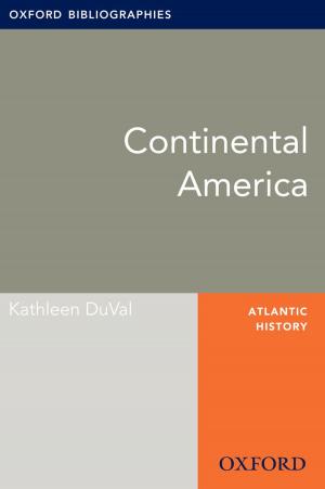 Cover of the book Continental America: Oxford Bibliographies Online Research Guide by John Ross, Igor Schreiber, Marcel O. Vlad