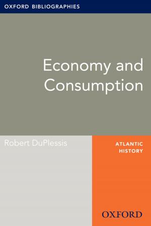 Cover of the book Economy and Consumption: Oxford Bibliographies Online Research Guide by Collectif