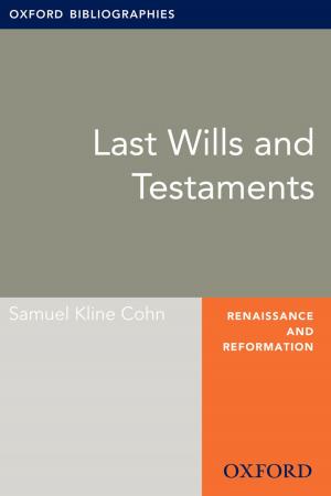 Cover of the book Last Wills and Testaments: Oxford Bibliographies Online Research Guide by 
