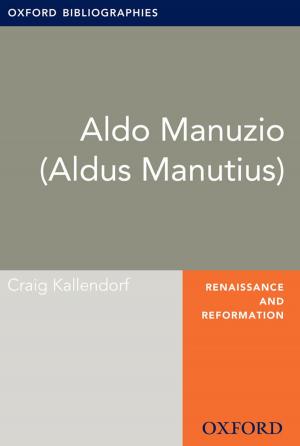 Cover of the book Aldo Manuzio (Aldus Manutius): Oxford Bibliographies Online Research Guide by Kathleen Ann Myers