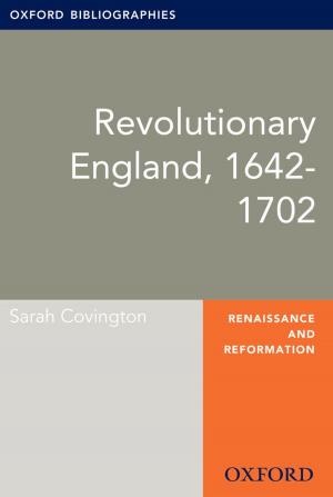 Book cover of Revolutionary England, 1642-1702: Oxford Bibliographies Online Research Guide