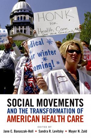Cover of the book Social Movements and the Transformation of American Health Care by Pär Kristoffer Cassel