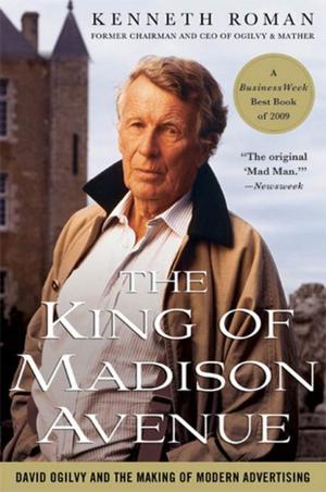 Cover of the book The King of Madison Avenue by Joanna Schaffhausen