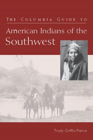 Cover of the book The Columbia Guide to American Indians of the Southwest by Klavs Styrbæk, Ole Mouritsen
