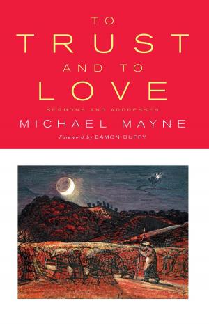 Cover of the book To Trust and To Love: Sermons and Addresses by Michael Mayne