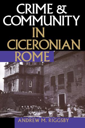 Cover of the book Crime and Community in Ciceronian Rome by Maya Talmon-Chvaicer