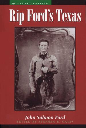 Cover of the book Rip Ford’s Texas by Drewey Wayne Gunn