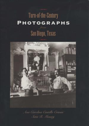Cover of the book Turn-of-the-Century Photographs from San Diego, Texas by Merlin D. Tuttle