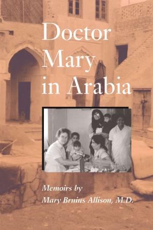 Cover of the book Doctor Mary in Arabia by Ela Greenberg
