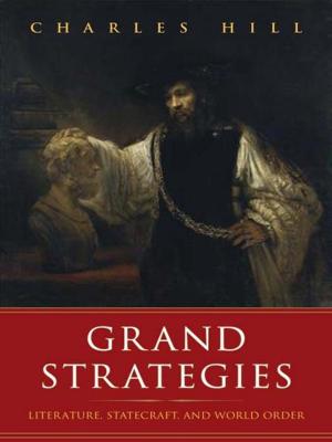 Cover of the book Grand Strategies: Literature, Statecraft, and World Order by Ray Moseley