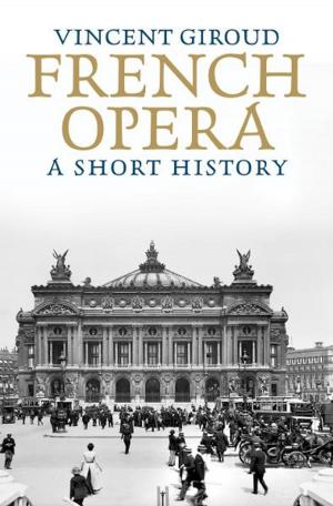 Cover of the book French Opera: A Short History by Sam van Schaik
