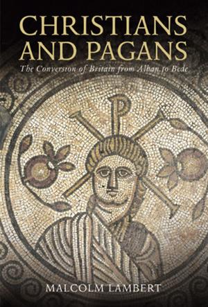 Cover of the book Christians and Pagans: The Conversion of Britain from Alban to Bede by Emily Schwend