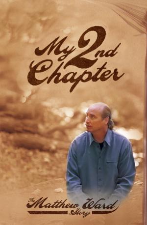 Cover of the book My Second Chapter by Stephen Arterburn, Kenny Luck, Todd Wendorff