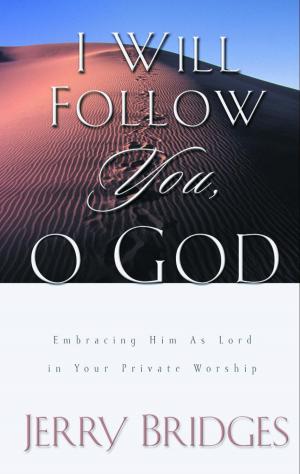 Cover of the book I Will Follow You, O God by Sandy Snavely