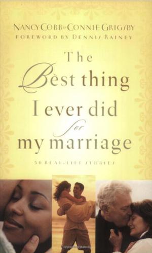 Cover of the book The Best Thing I Ever Did for My Marriage by Tony Evans