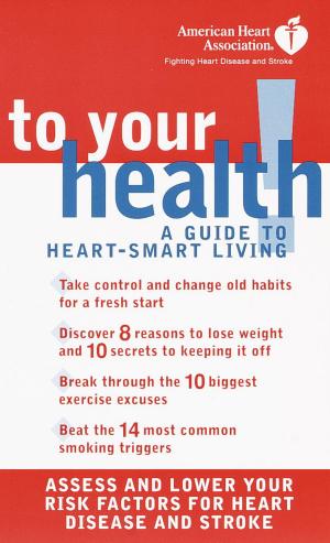 Cover of the book American Heart Association To Your Health! by Jeremy Hendon
