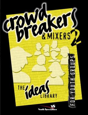 Cover of the book Crowd Breakers and Mixers 2 by Zondervan