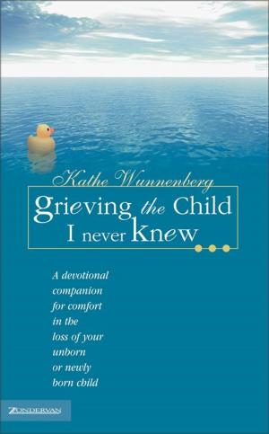 Cover of the book Grieving the Child I Never Knew by Robin Jones Gunn