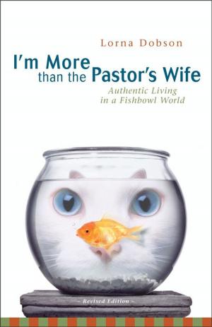 Cover of the book I'm More Than the Pastor's Wife by Gene Fant, Lisa Fant