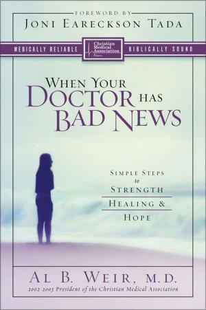 Cover of the book When Your Doctor Has Bad News by Ann Spangler, Lois Tverberg