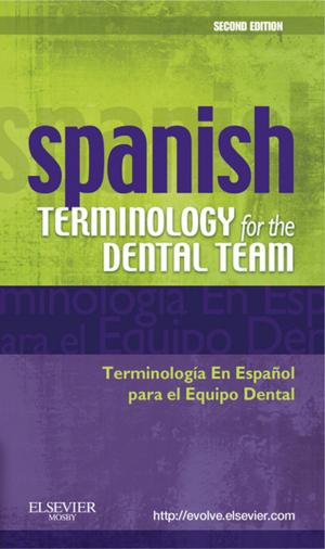 Cover of the book Spanish Terminology for the Dental Team - E-Book by Christopher Thomas, BMedsc, MBBS, FANZCA, Christopher Butler, MBBS FANZCA MPH & TM CertDHM PGDipEcho