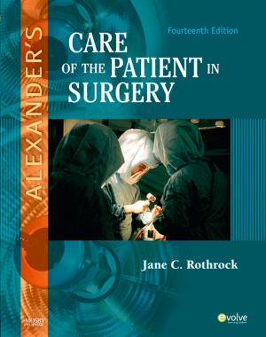 Cover of the book Alexander's Care of the Patient in Surgery - E-Book by James H. Calandruccio, MD, Benjamin J. Grear, MD, Benjamin M. Mauck, MD, Jeffrey R. Sawyer, MD, Patrick C. Toy, MD, John C. Weinlein, MD