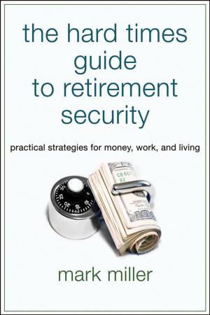 Cover of the book The Hard Times Guide to Retirement Security by Harold Kerzner