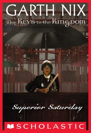 Cover of the book The Keys to the Kingdom #6: Superior Saturday by K. A. Applegate