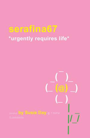 Cover of the book serafina67 *urgently requires life* by Blake Nelson