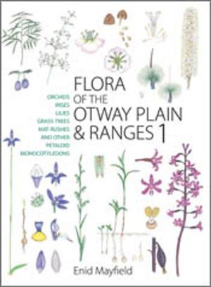 Cover of the book Flora of the Otway Plain and Ranges 1 by Stefan Hajkowicz