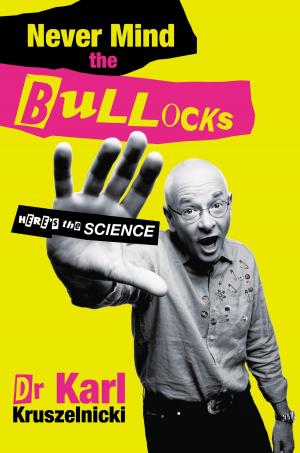 Cover of the book Never Mind the Bullocks, Here's the Science by Jeff Brown