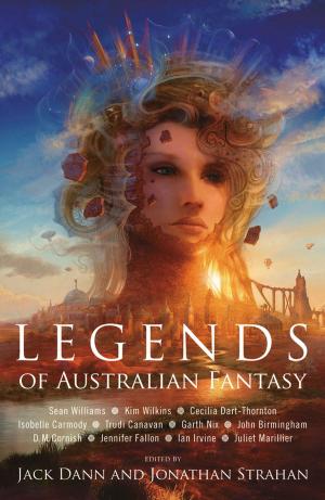 Cover of the book Legends of Australian Fantasy by Traci Harding