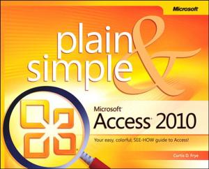 Cover of the book Microsoft Access 2010 Plain & Simple by Mark E. Russinovich, Aaron Margosis
