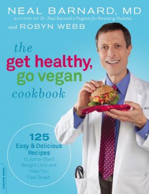 Book cover of The Get Healthy, Go Vegan Cookbook