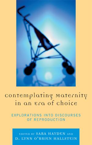 Cover of the book Contemplating Maternity in an Era of Choice by Michael Barnes, Olivier Dufault, Paula Fredriksen, Franklin T. Harkins, Paul J. Lachance, Leo Lefebure, Reid Locklin, C C. Pecknold, Aaron Stalnaker, Francis X. Clooney, SJ, director of the Center for the Study of World Religions, Harvard University