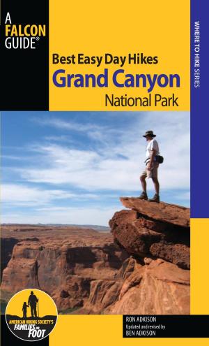 Cover of the book Best Easy Day Hikes Grand Canyon National Park by Mike Clelland, Allen O'bannon