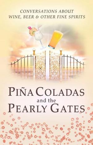 Cover of the book Pina Coladas and the Pearly Gates by Patricia King, Larry Sparks, Karen Wheaton, Barbara Yoder, Hannah Marie Brim, Stacey Campbell, Heidi Baker, Lana Vawser, Beni Johnson