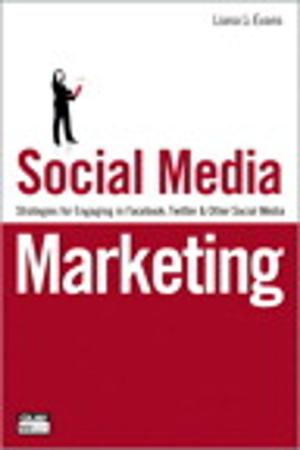 Cover of the book Social Media Marketing: Strategies for Engaging in Facebook, Twitter & Other Social Media by Mark