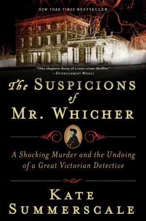 Cover of The Suspicions of Mr. Whicher by Kate Summerscale, Bloomsbury Publishing